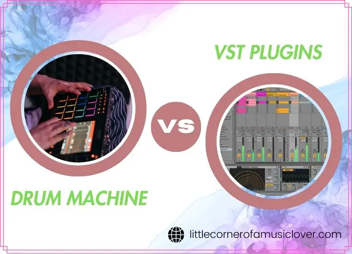 Drum Machine Vs VST Plugins Which Is Better For You