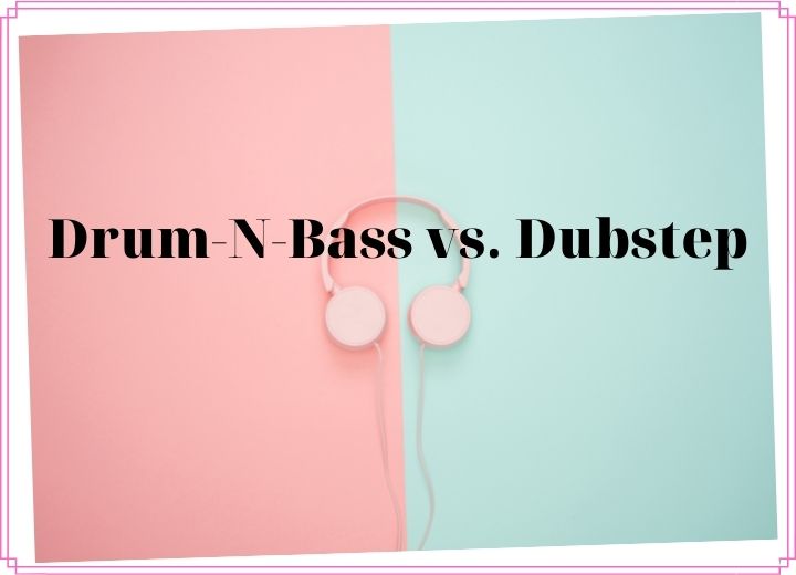 Drum-N-Bass vs. Dubstep What Is the Difference